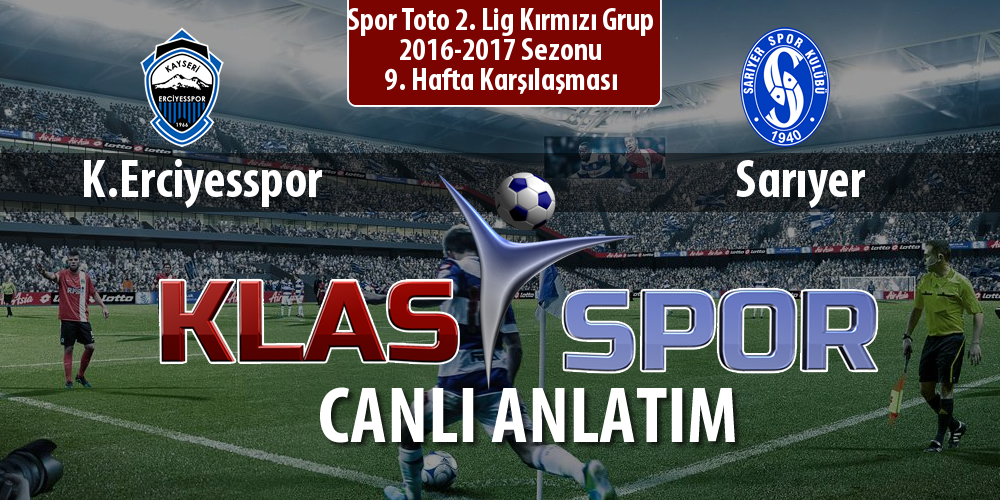 K.Erciyesspor - Sarıyer sahaya hangi kadro ile çıkıyor?