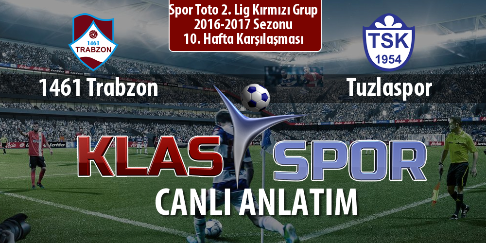 İşte 1461 Trabzon - Tuzlaspor maçında ilk 11'ler