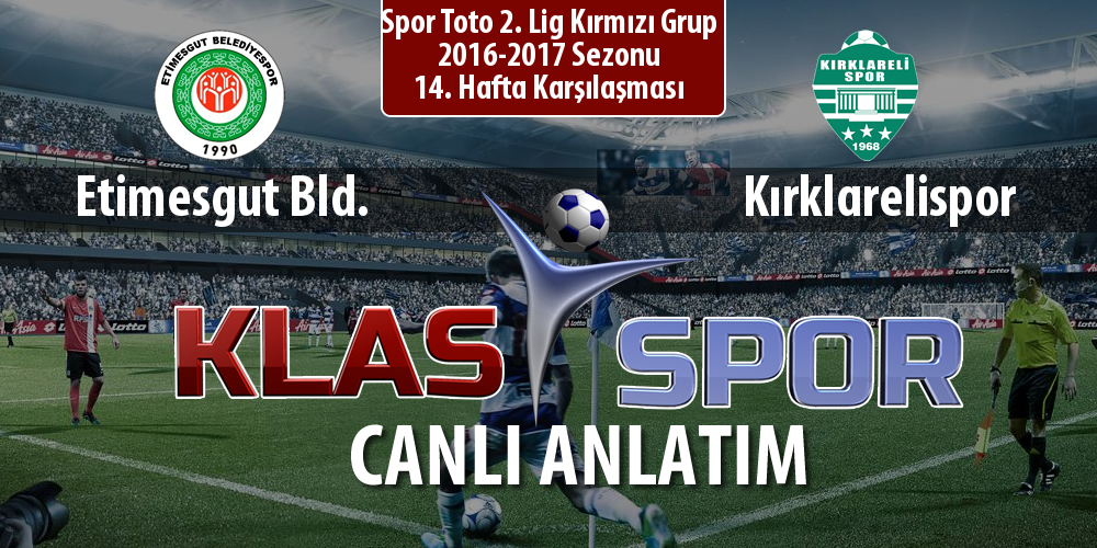 İşte Etimesgut Bld. - Kırklarelispor maçında ilk 11'ler