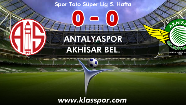 Antalyaspor 0 - Akhisar Bel. 0