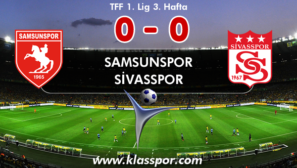 Samsunspor 0 - Sivasspor 0