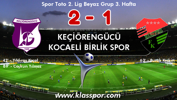 Keçiörengücü 2 - Kocaeli Birlik Spor 1