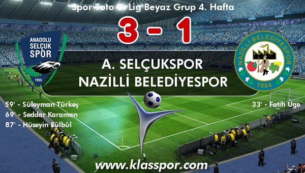 A. Selçukspor 3 - Nazilli Belediyespor 1