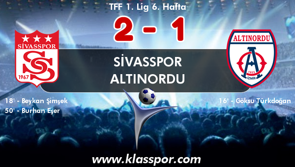 Sivasspor 2 - Altınordu 1