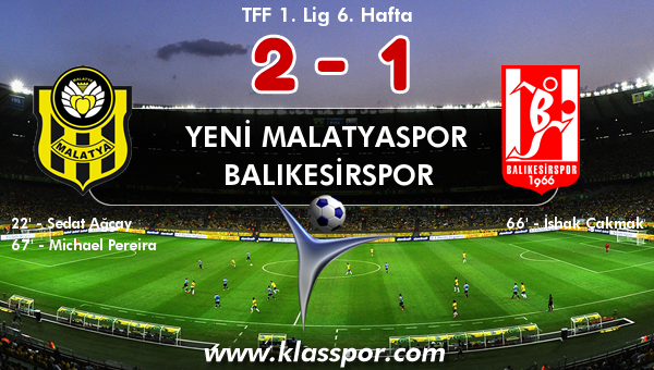 Yeni Malatyaspor 2 - Balıkesirspor 1