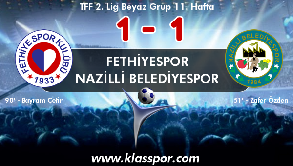 Fethiyespor 1 - Nazilli Belediyespor 1