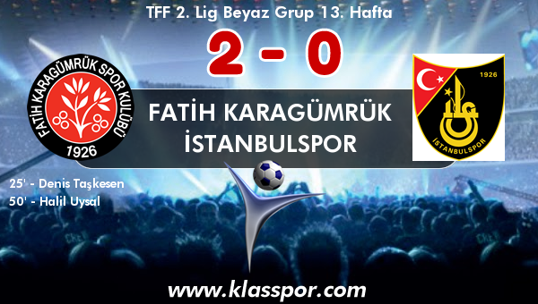 Fatih Karagümrük 2 - İstanbulspor 0