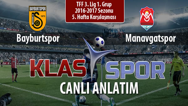 İşte Bayburtspor - Manavgatspor maçında ilk 11'ler