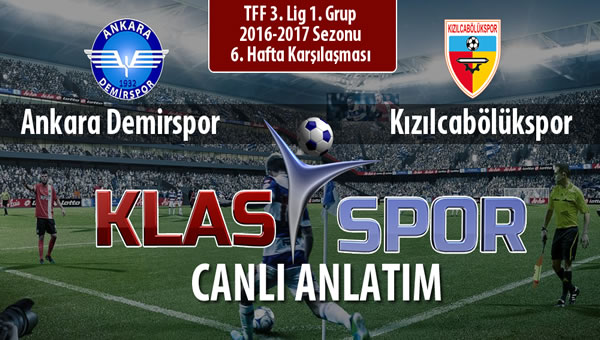 Ankara Demirspor - Kızılcabölükspor sahaya hangi kadro ile çıkıyor?