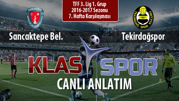 Sancaktepe Bel. - Tekirdağspor sahaya hangi kadro ile çıkıyor?