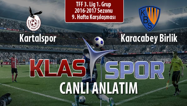 Kartalspor - Karacabey Birlik  sahaya hangi kadro ile çıkıyor?