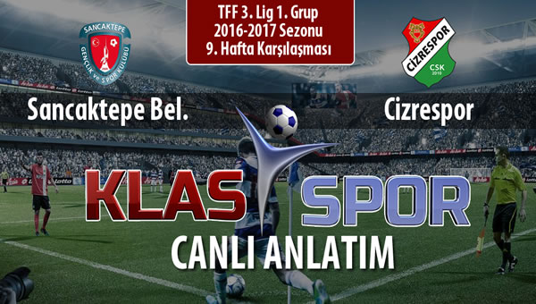 Sancaktepe Bel. - Cizrespor sahaya hangi kadro ile çıkıyor?