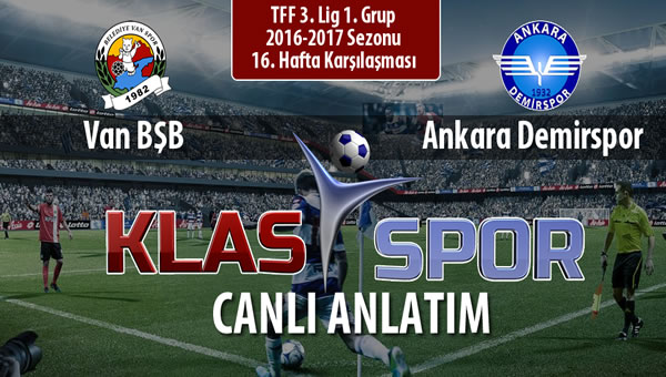 Van BŞB - Ankara Demirspor maç kadroları belli oldu...