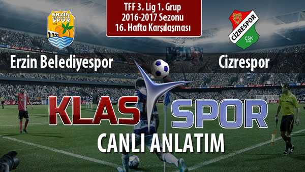 Erzin Belediyespor - Cizrespor sahaya hangi kadro ile çıkıyor?