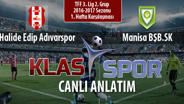 İşte Halide Edip Adıvarspor - Manisa BŞB.SK maçında ilk 11'ler