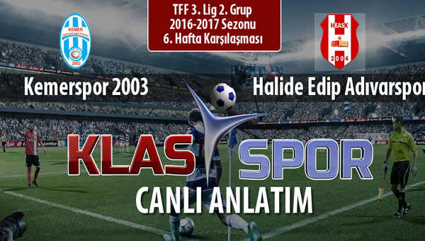 İşte Kemerspor 2003 - Halide Edip Adıvarspor maçında ilk 11'ler