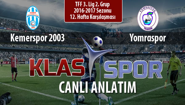 İşte Kemerspor 2003 - Yomraspor maçında ilk 11'ler