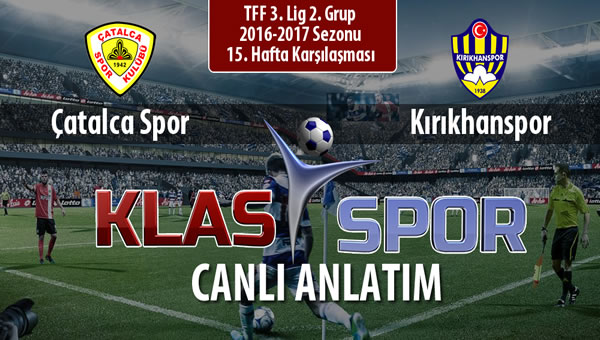 Çatalca Spor - Kırıkhanspor maç kadroları belli oldu...