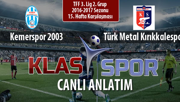 İşte Kemerspor 2003 - Türk Metal Kırıkkalespor maçında ilk 11'ler