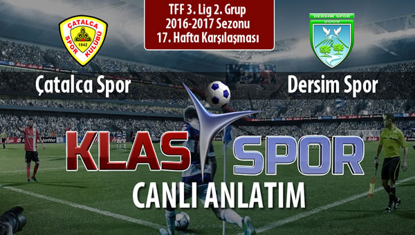 Çatalca Spor - Dersim Spor maç kadroları belli oldu...