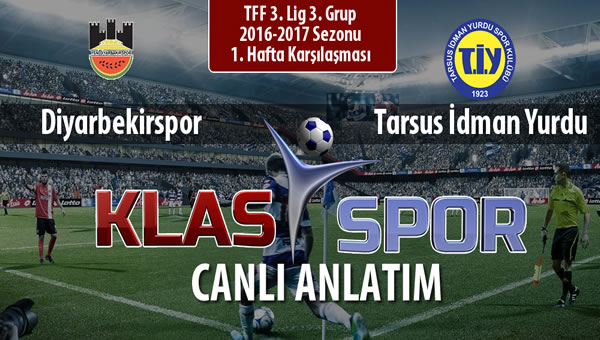 Diyarbekirspor - Tarsus İdman Yurdu sahaya hangi kadro ile çıkıyor?