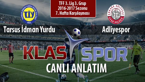 Tarsus İdman Yurdu - Adliyespor maç kadroları belli oldu...