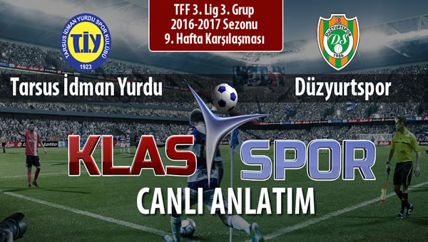 Tarsus İdman Yurdu - Düzyurtspor sahaya hangi kadro ile çıkıyor?