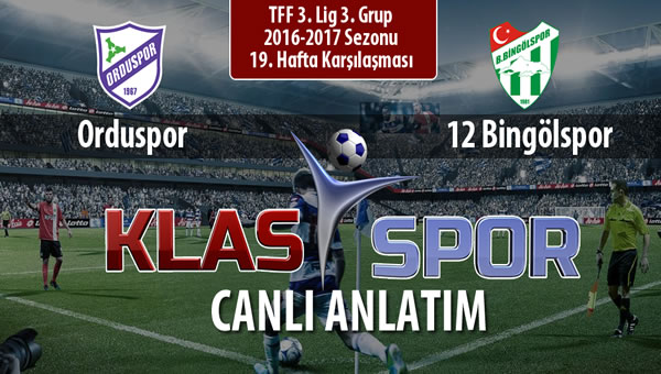 Orduspor - 12 Bingölspor sahaya hangi kadro ile çıkıyor?