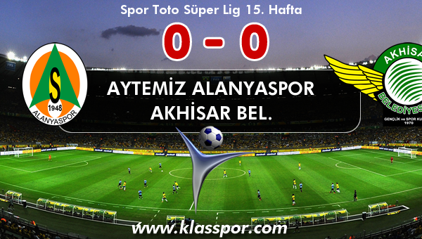 Aytemiz Alanyaspor 0 - Akhisar Bel. 0