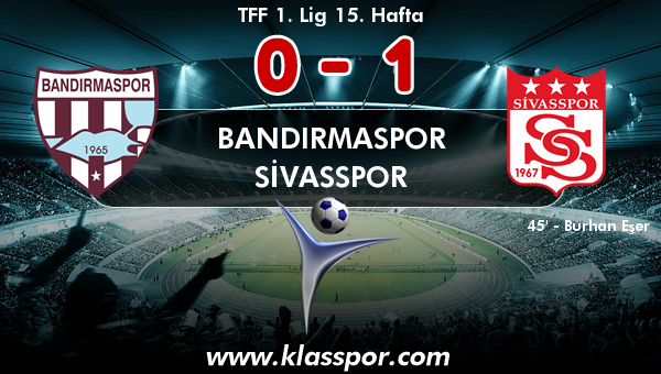 Bandırmaspor 0 - Sivasspor 1