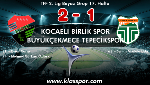 Kocaeli Birlik Spor 2 - Büyükçekmece Tepecikspor 1