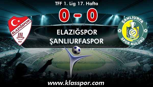 Elazığspor 0 - Şanlıurfaspor 0