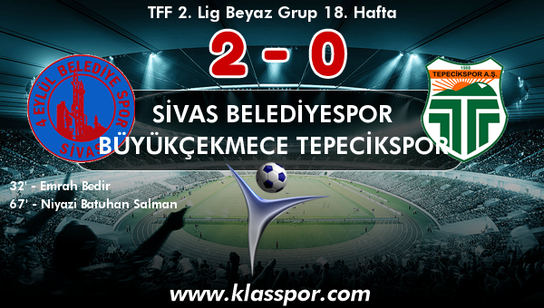 Sivas Belediyespor 2 - Büyükçekmece Tepecikspor 0