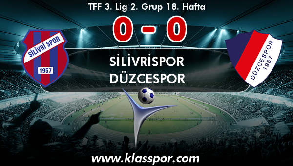 Silivrispor 0 - Düzcespor 0