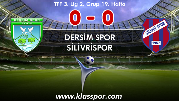 Dersim Spor 0 - Silivrispor 0