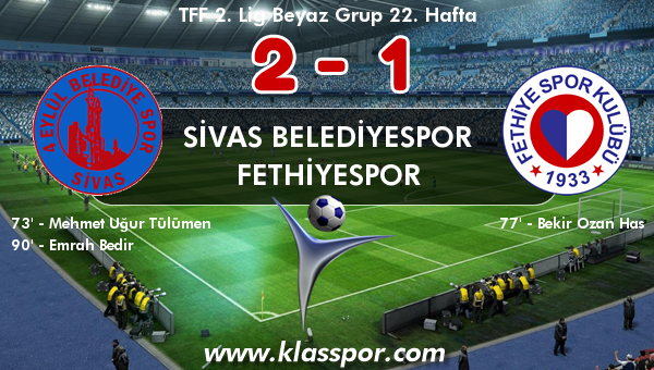 Sivas Belediyespor 2 - Fethiyespor 1