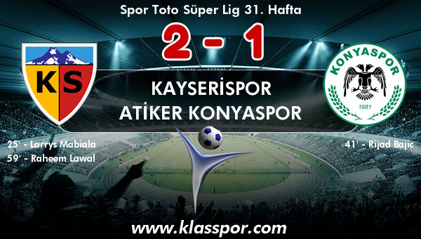 Kayserispor 2 - Atiker Konyaspor 1