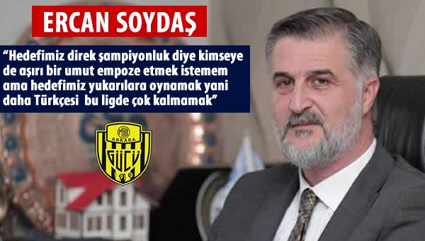 Ercan Soydaş: "Bu takımı hak ettiği yere getireceğiz"