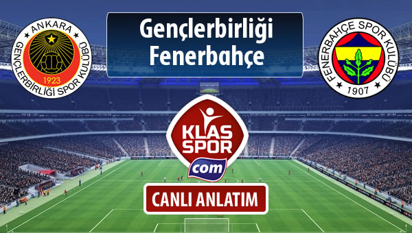 İşte Gençlerbirliği - Fenerbahçe maçında ilk 11'ler