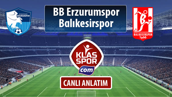 BB Erzurumspor - Balıkesirspor sahaya hangi kadro ile çıkıyor?