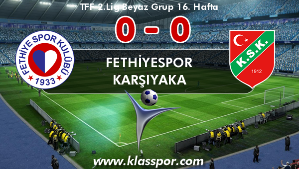 Fethiyespor 0 - Karşıyaka 0