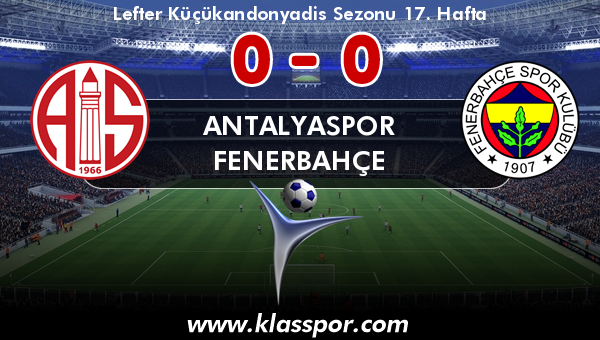 Antalyaspor 0 - Fenerbahçe 0