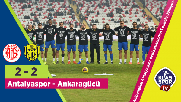 Ankaragücü Antalyaspor deplasmanından 1 puanla dönüyor.