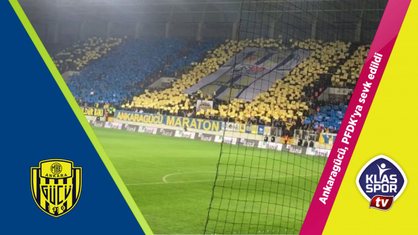 Ankaragücü, PFDK'ya sevk edildi