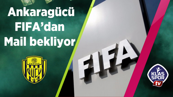 FIFA'dan mail bekleniyor 