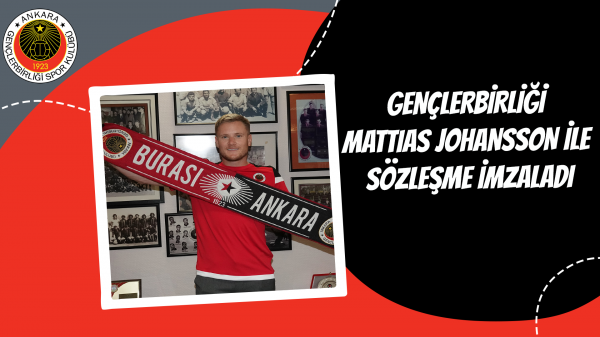 Gençlerbirliği Mattias Johansson ile sözleşme imzaladı