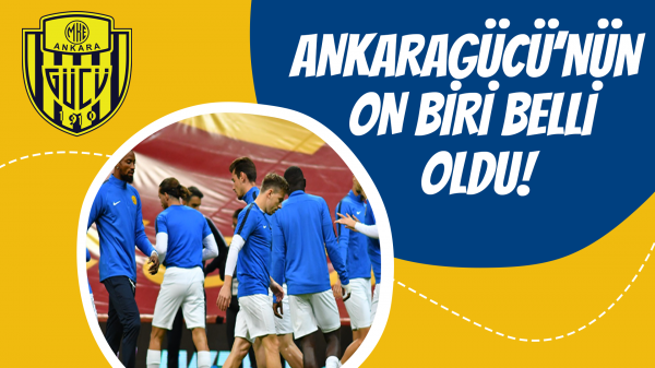 Ankaragücü’nün on biri belli oldu!