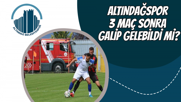 Altındağspor 3 maç sonra galip gelebildi mi?