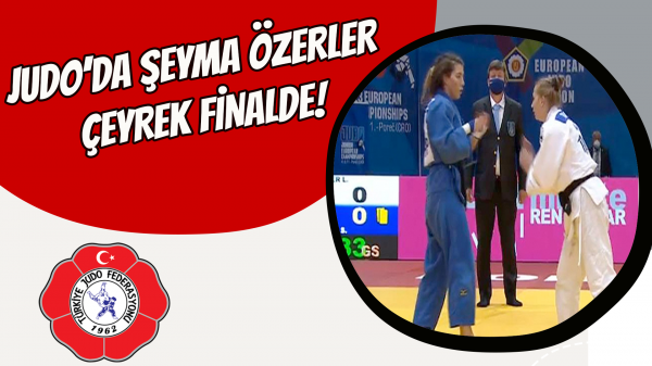 Judo’da Şeyma Özerler Çeyrek Finalde!