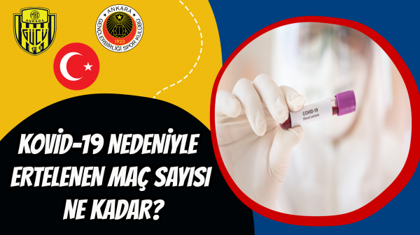 Kovid-19 nedeniyle ertelenen maç sayısı ne kadar?